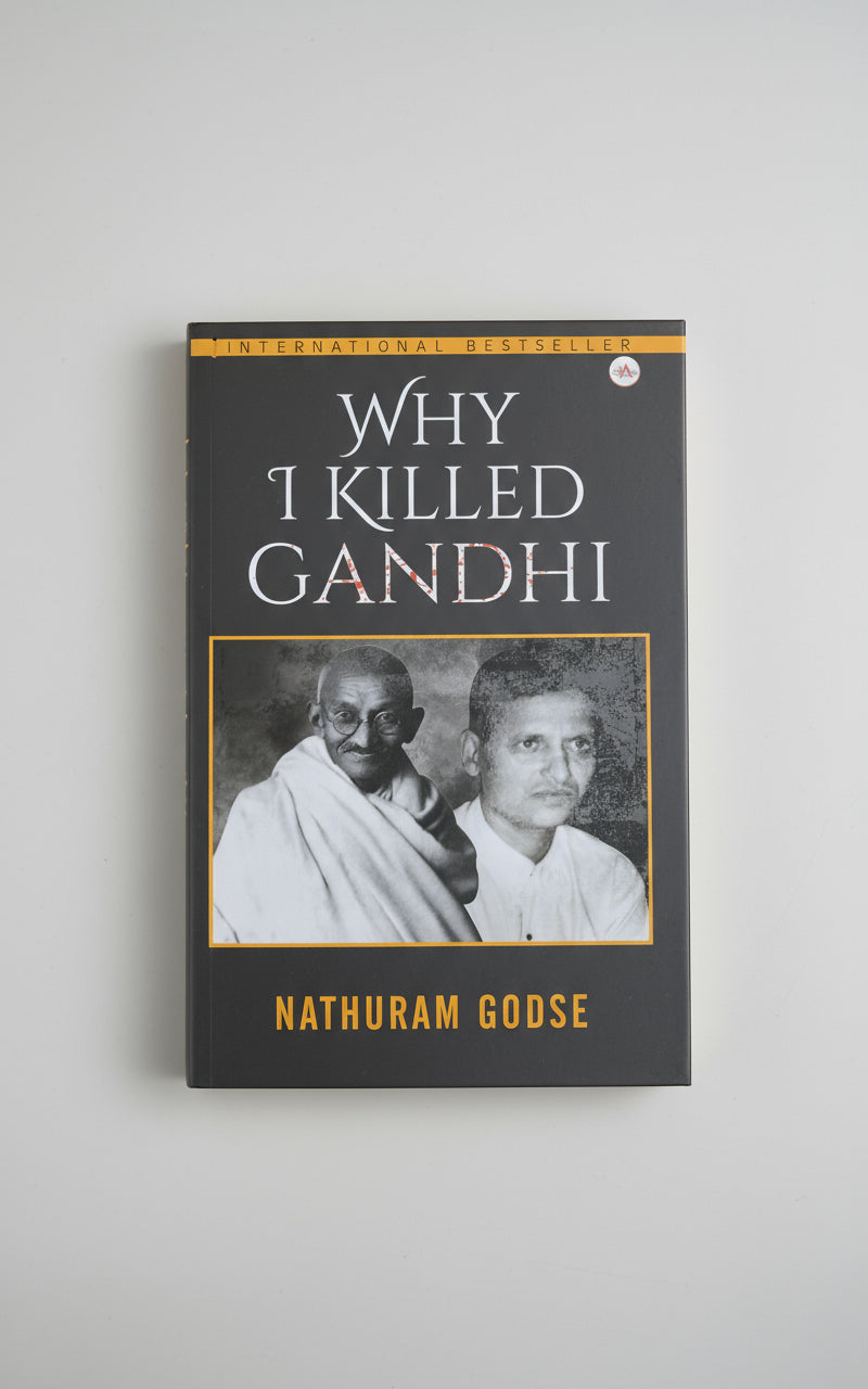 Why I killed Gandhi, Author : Nathuram Godse
