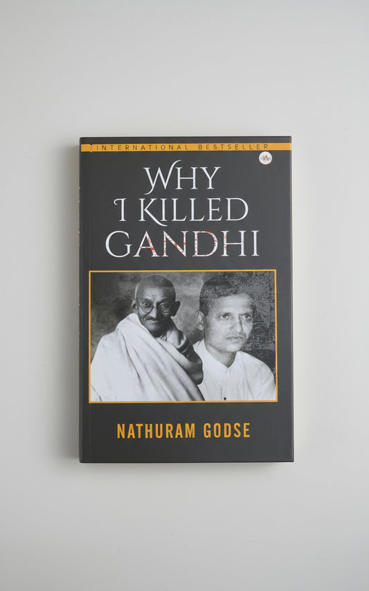 Why I killed Gandhi, Author : Nathuram Godse